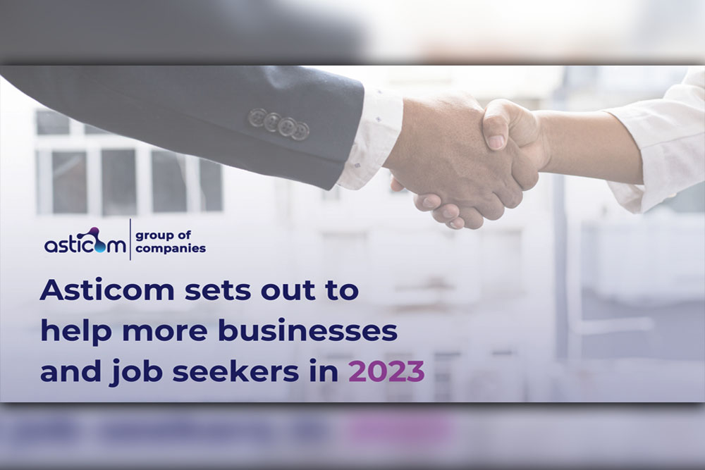 Asticom sets out to help more businesses and job seekers in 2023, expands services to more MSMEs, startups