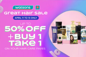 Explore Watsons' April Great Hair Sale with up to 50% off and Buy 1 Take 1 Deals on Your Favorite Hair Products!